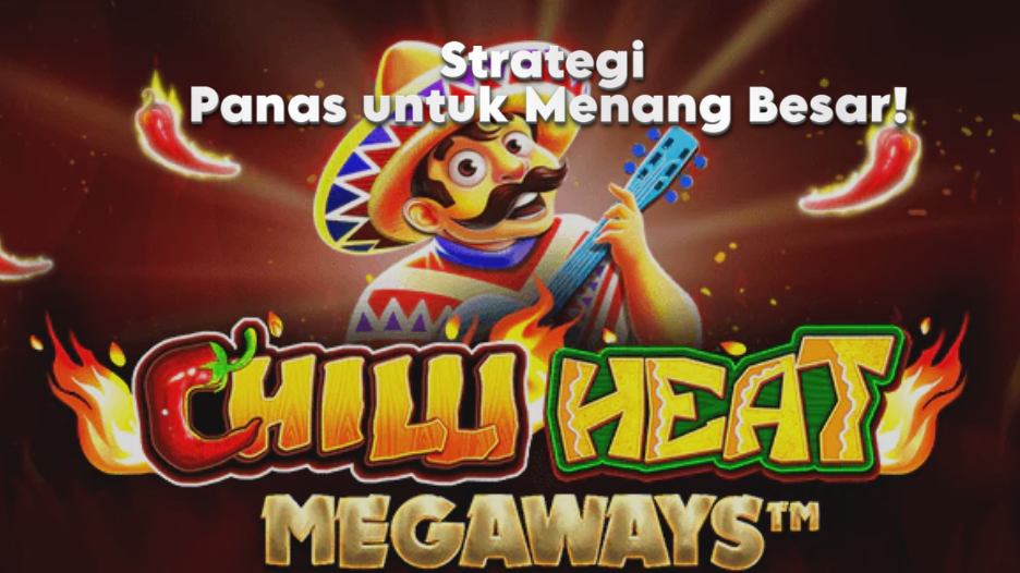 Strategi jitu Panas untuk Menang Besar!